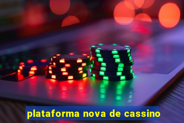 plataforma nova de cassino